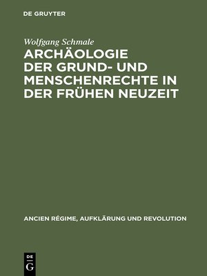 cover image of Archäologie der Grund- und Menschenrechte in der Frühen Neuzeit
